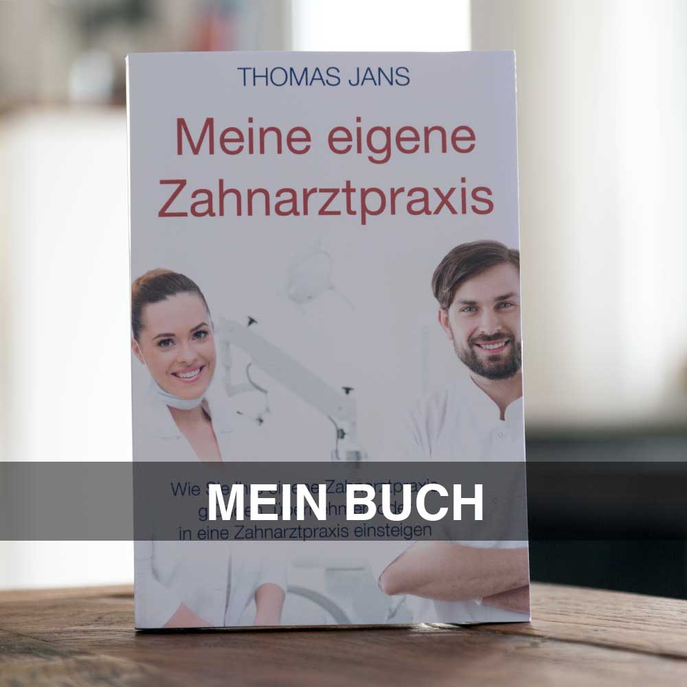 Meine eigene Zahnarztpraxis, Buch für Zahnärzte, Existenzgründung Zahnarzt Buch