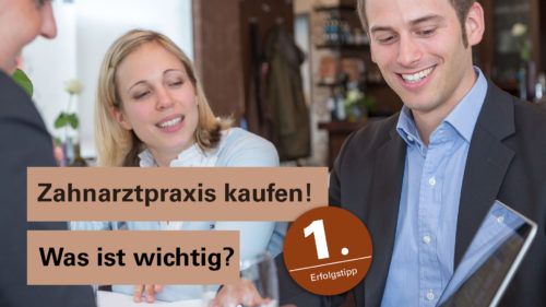 Zahnarztpraxis kaufen: Ihre 8 Erfolgstipps für einen sicheren Start